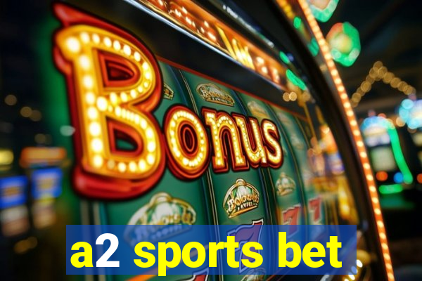 a2 sports bet